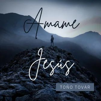 Amame Jesús by Toño Tovar