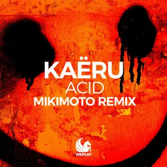 Acid (Mikimoto Remix) by Kaëru