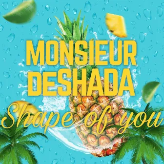 Shape of You (Reggaeton Remix) by Monsieur De Shada