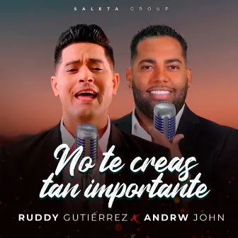 No Te Creas Tan Importante by Ruddy Gutiérrez