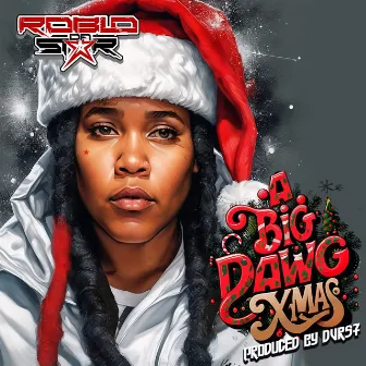 A Big Dawg Christmas by Roblo Dastar