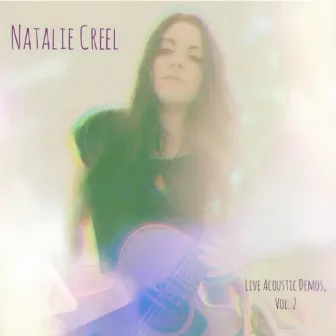 Live Acoustic Demos, Vol. 2 by Natalie Creel