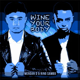 Wine Your Body by Rino Sambo