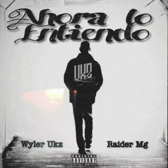 AHORA LO ENTIENDO by Wyler Ukz