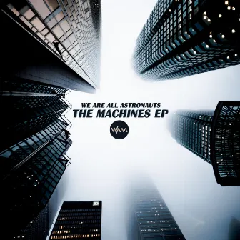 The Machines EP by We Are All Astronauts