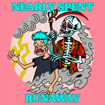 Runaway by Nearly Spent