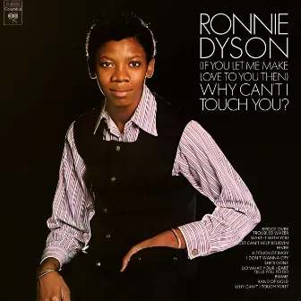 (If You Let Me Make Love To You Then) Why Can't I Touch You? (Expanded Edition) by Ronnie Dyson