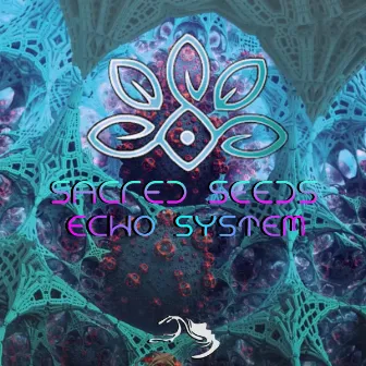 Echo System by Sacred Seeds