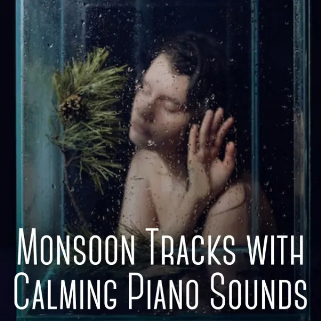 Monsoon Tracks with Calming Piano Sounds