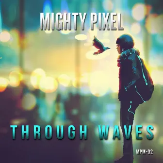 Through Waves by Mighty Pixel