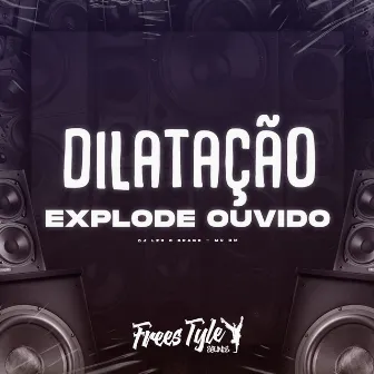 Dilatação Explode Ouvido by MC BM