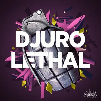 Lethal by Djuro