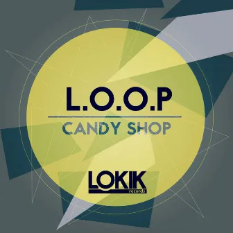 Candy Shop by L.O.O.P