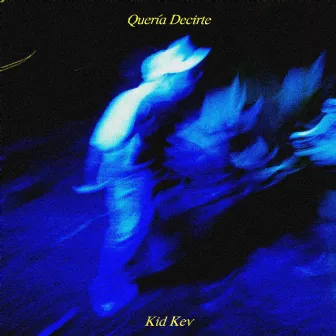 Quería Decirte by Kid Kev