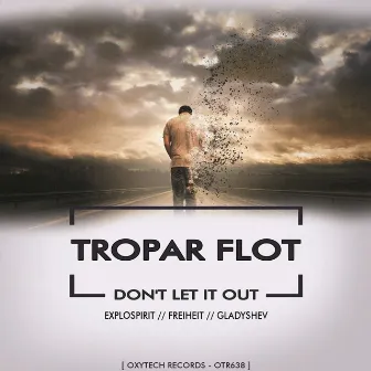 Don't Let It Out by Tropar Flot