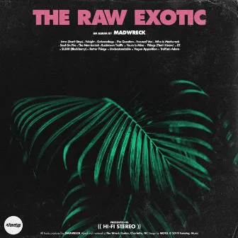 The Raw Exotic by Madwreck