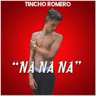 Na Na Na by Tincho Romero