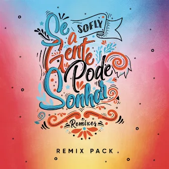 Se a Gente Pode Sonhar (D-Groov Remix) [Radio Mix] by SoFly