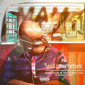 Mama (feat. Master A Flat, 031Choppa, Loki and Yanga Chief) by Uncle Partytime