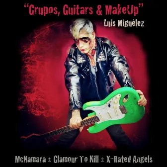 Grupos, Guitars & MakeUp by Luis Miguélez