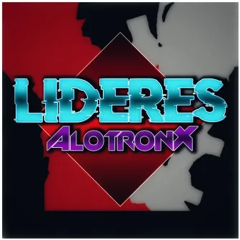 Lideres by AlotronX