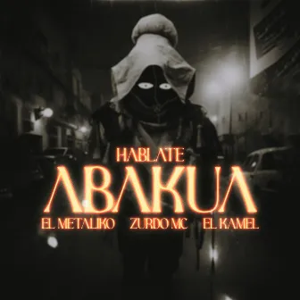 Hablate Abakua by El Metaliko