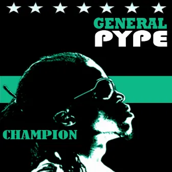 Champion by General Pype