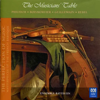 The Musicians' Table (The Perfection of Music, Masterpieces of the French Baroque, Vol. V) by Unknown Artist