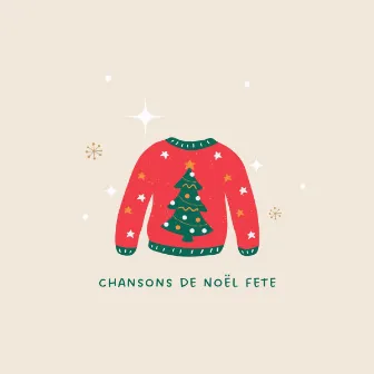 Chansons de Noël Fete by Chant Noel