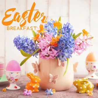 Easter Breakfast (Blissful Spring) by Brunch Piano Music Zone