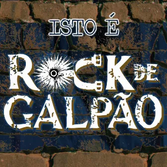 Isto É Rock de Galpão (Ao Vivo) by Rock de Galpão