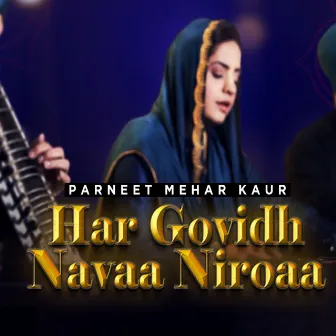 HAR GOVIDH NAVA NAROAA by Parneet Mehar Kaur