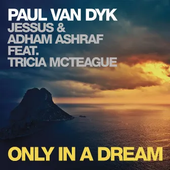 Only in a Dream (feat. Tricia McTeague) by Adham Ashraf