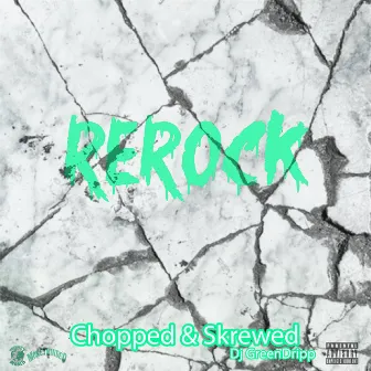 Rerock (Chopped & Skrewed) by Freako Jack$on