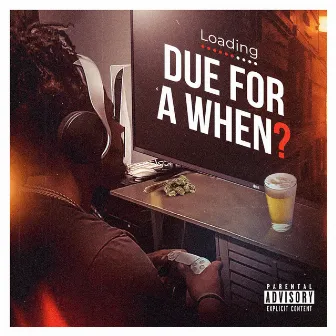 Due For A When? by Mic Passion