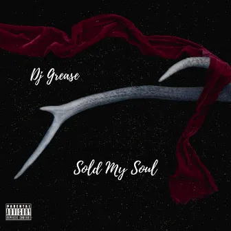 Sold My Soul by DJ Grease