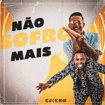 Não Sofro Mais by MC Mr Bim