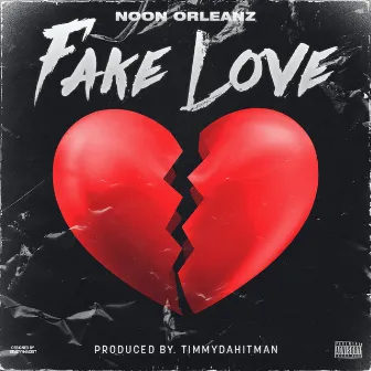 Fake Love by Noon Orleanz