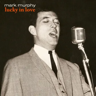 Lucky in Love by Mark Murphy