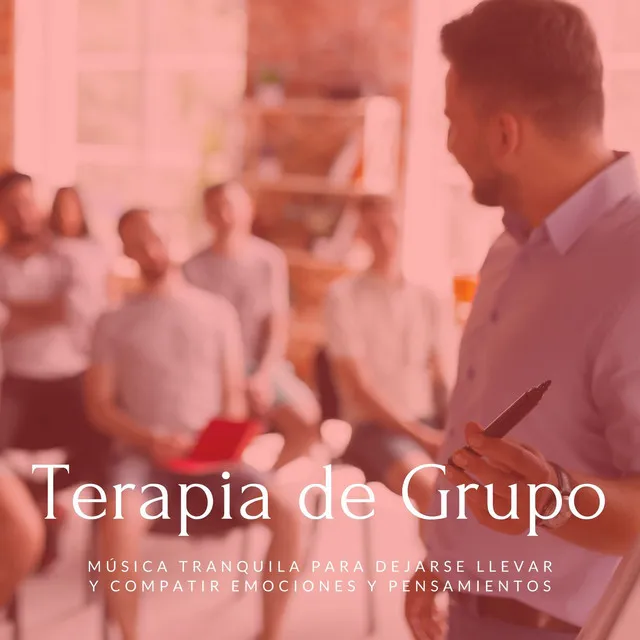 Terapia de Grupo: Música Tranquila para Dejarse Llevar y Compatir Emociones y Pensamientos