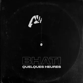 Quelques heures by Bhati