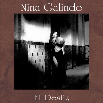 El Desliz by Nina Galindo