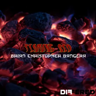 Flaming Red (Remastered) by Brian Christopher Bangera