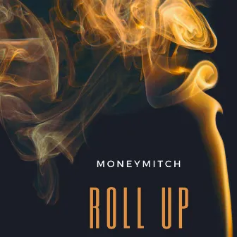 Roll Up by MoneyMitch