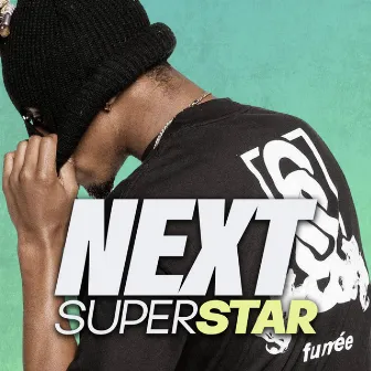 next superstar by Thrilla