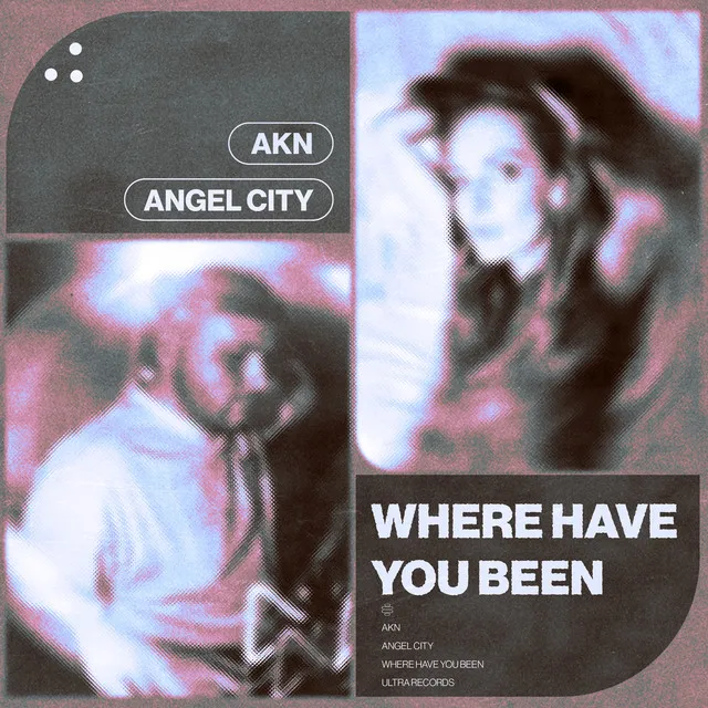 WHERE HAVE YOU BEEN. (feat. Angel City)