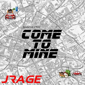 Come to Mine by JRage