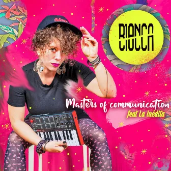 Master of Communication by Bianca Ciocca