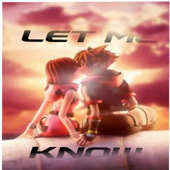 Let Me Know by Youngflexgod