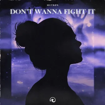 Don't Wanna Fight It by Metrøx